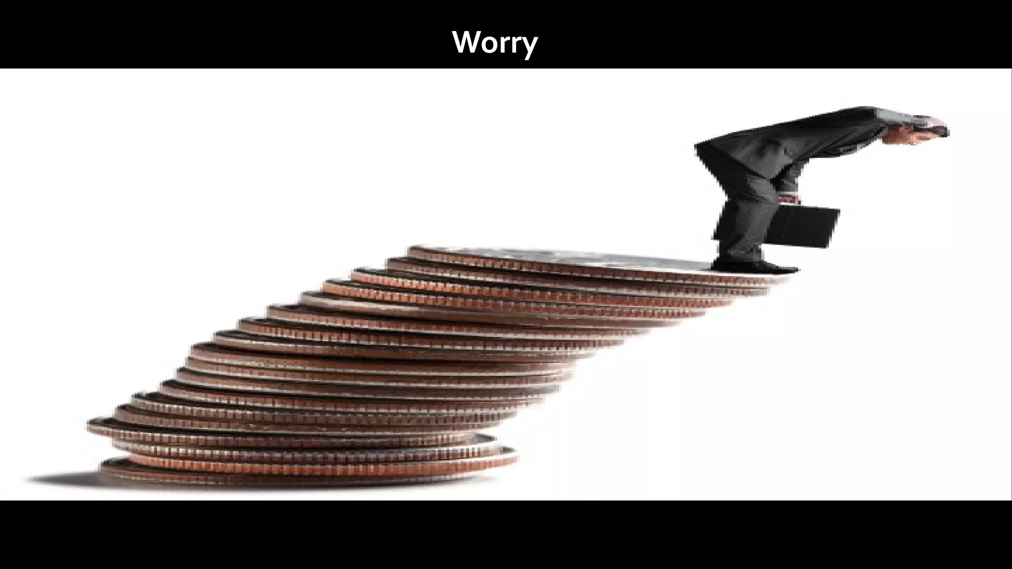 Worry
 