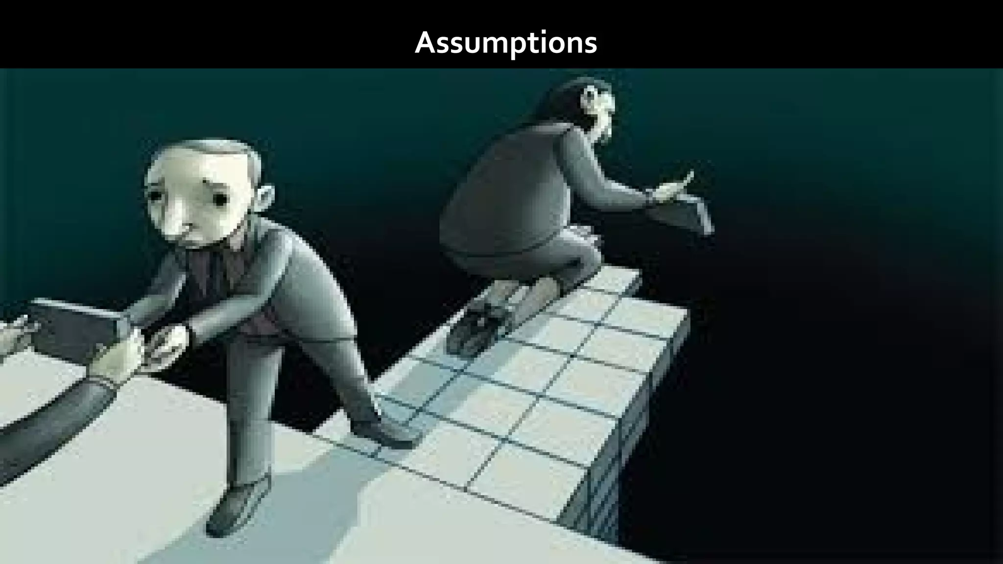 Assumptions
 