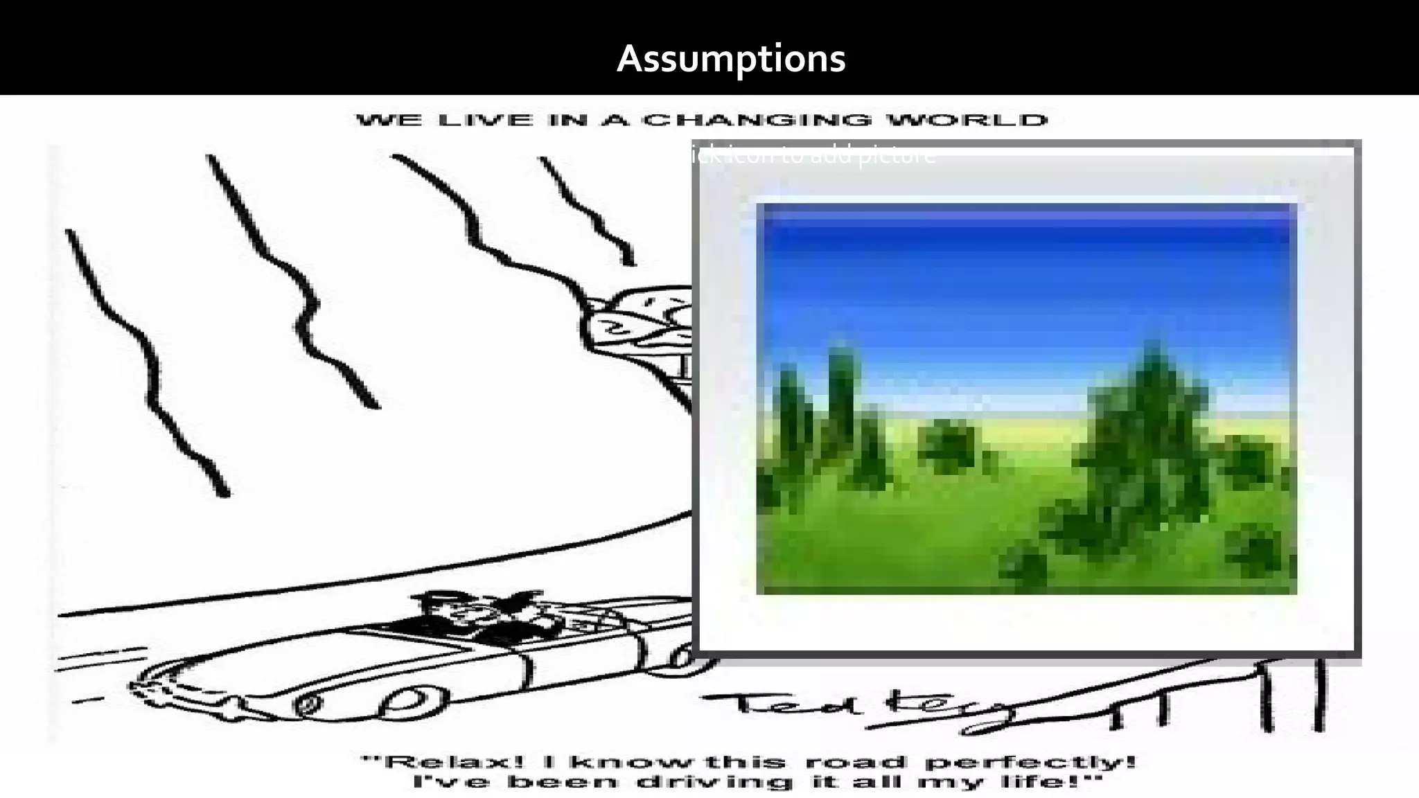 Click icon to add picture
Assumptions
 