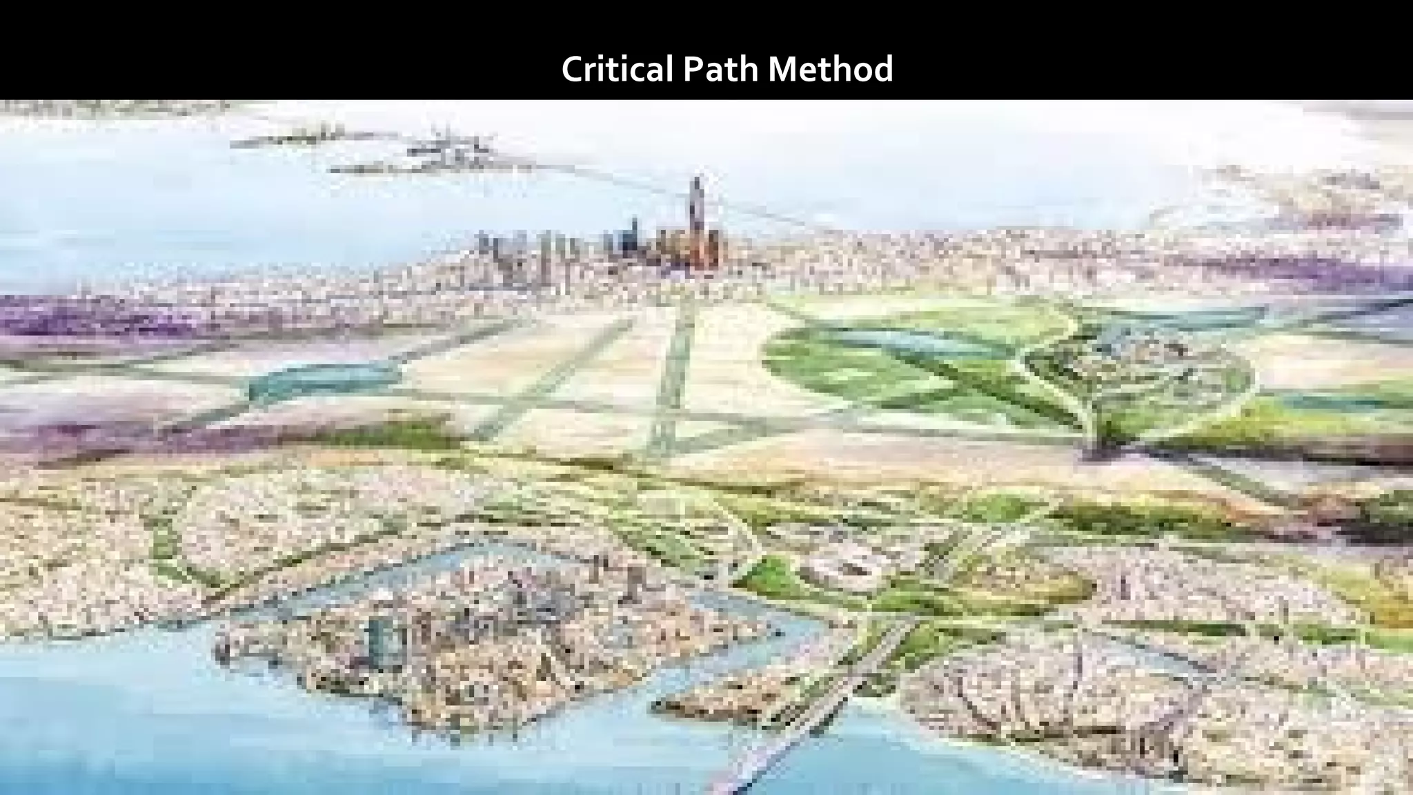 Critical Path Method
 
