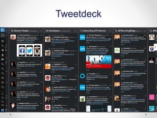 Tweetdeck
 