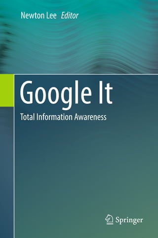 Newton Lee Editor
Google ItTotal Information Awareness
 