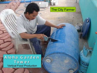 The City Farmer Aloha Garden Tower Vertical Food Production 