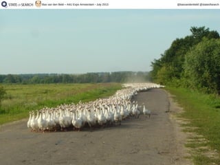 10
@basvandenbeld @stateofsearchBas van den Beld – A4U Expo Amsterdam - July 2013
 