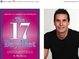 26
@basvandenbeld @stateofsearchBas van den Beld – A4U Expo Amsterdam - July 2013
 