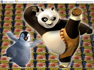 4
@basvandenbeld @stateofsearchBas van den Beld – A4U Expo Amsterdam - July 2013
4
 