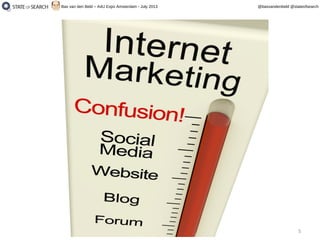 5
@basvandenbeld @stateofsearchBas van den Beld – A4U Expo Amsterdam - July 2013
 