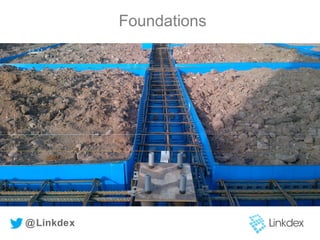 Foundations
@Linkdex
 