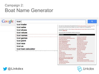 Campaign 2:
Boat Name Generator
@Linkdex
 