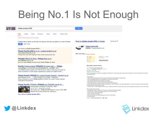 Being No.1 Is Not Enough
@Linkdex
 