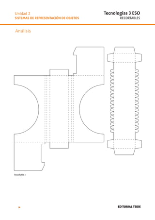 3
Tecnologías 3 ESO
EDITORIAL TEIDE
Análisis
RECORTABLES
Unidad 2
SISTEMAS DE REPRESENTACIÓN DE OBJETOS
Recortable 3
 