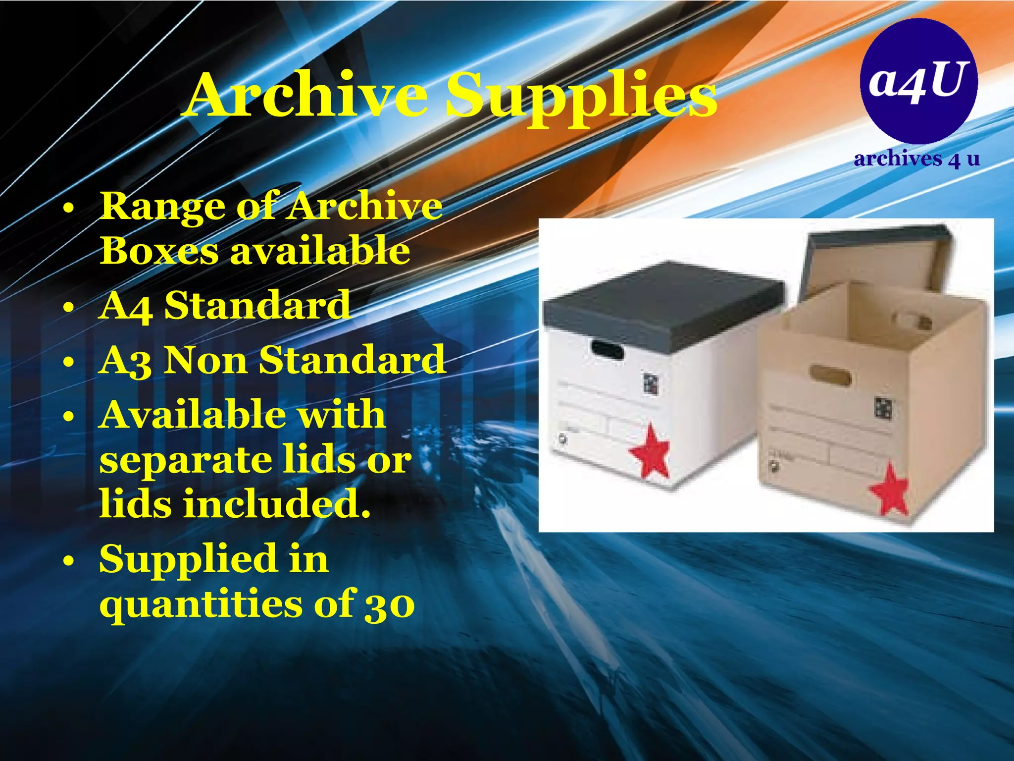Archive Supplies Range of Archive Boxes available A4 Standard A3 Non Standard Available with separate lids or lids included. Supplied in quantities of 30   