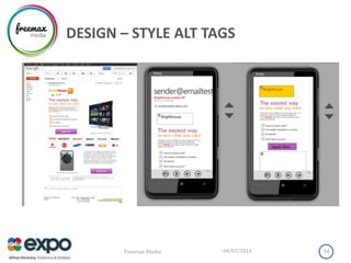 DESIGN – STYLE ALT TAGS
04/07/2013Freemax Media 34
 