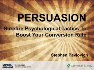 PERSUASION Surefire Psychological Tactics To Boost Your Conversion Rate Stephen Pavlovich 