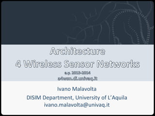 Università degli Studi dell’Aquila

Ivano Malavolta
DISIM Department, University of L’Aquila
ivano.malavolta@univaq.it

 
