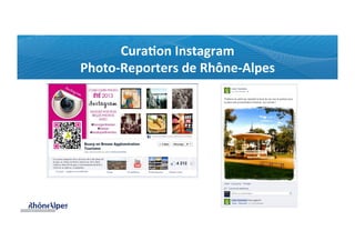 Cura0on	
  Instagram	
  
Photo-­‐Reporters	
  de	
  Rhône-­‐Alpes	
  
 