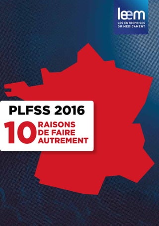 PLFSS 2016
10
RAISONS
DE FAIRE
AUTREMENT
 