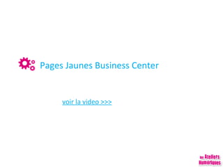 Pages Jaunes Business Center

voir la video >>>

 