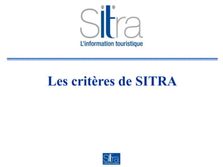 Les critères de SITRA 