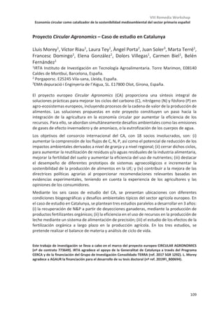 VIII Remedia Workshop
Economía circular como catalizador de la sostenibilidad medioambiental del sector primario español
105
Activación enzimática del biochar con lombrices: una estrategia (bio)química
de gestión de residuos plásticos en la agricultura
Juan Carlos Sánchez-Hernández1
, Kyoung S. Ro 2
1Laboratorio de Ecotoxicología, Instituto de Ciencias Ambientales de Toledo (ICAM),
Universidad de Castilla-La Mancha, 45071 Toledo, España.
2Coastal Plains Soil, Water  Plant Research Center, Agricultural Research Service, U.S.
Department of Agriculture, 2611 West Lucas Street, Florence, SC 29501, USA.
La agricultura intensiva, y la horticultura en particular, reduce progresivamente la
productividad del suelo. Además, el elevado consumo de materia orgánica y agua en este
tipo de agricultura, junto a la aplicación de agroquímicos amenazan permanentemente su
sostenibilidad. En este contexto, la tecnología del biocarbón (biochar) surge como una
estrategia hipocarbónica, compatible con el medio ambiente, que produce un residuo
sólido altamente poroso y recalcitrante con numerosas aplicaciones ambientales. Entre
ellas, su uso en la remediación de suelos contaminados resulta ser altamente eficaz. Sin
embargo, estudios recientes alientan a activar el biochar por procedimientos fisicoquímicos
y biológicos al objeto de incrementar sus propiedades como material descontaminante,
solventando así limitaciones relacionadas con el tipo de biochar o las propiedades del
suelo.
Con el objetivo de bioactivar in situ el biochar con enzimas extracelulares, se realizó un
estudio de laboratorio que comparó diversos tipos de biochar producidos a partir de
residuos agropecuarios y plásticos procedentes del acolchado de cultivos. La activación
biológica del biochar se llevó a cabo aprovechando los efectos de la lombriz de tierra
Lumbricus terrestris en las propiedades microbiológicas y bioquímicas del suelo. La
actividad enzimática carboxilesterasa (EC 3.1.1.1) fue utilizada como modelo para examinar
la capacidad de bioactivación enzimática del biochar.
Después de un mes de incubación de suelos con 2,5% (p/p) biochar y en presencia de
lombrices (2 individuos/kg suelo) se obtuvieron los siguientes resultados: 1) el tratamiento
del suelo con 2.5 % de biochar no resultó tóxico para las lombrices, a excepción del biochar
elaborado a partir de estiércol de ave (100% mortalidad). 2) Los suelos tratados con biochar
tuvieron una actividad carboxilesterasa significativamente mayor que los suelos control
(sin biochar). Incluso la actividad enzimática fue superior en los suelos incubados con el
biochar elaborado a partir de mezcla de residuos sintéticos y orgánicos. 3) La recuperación
de las partículas del biochar permitió corroborar una mayor retención de la enzima en el
biochar elaborado utilizando residuos plásticos, que permaneció activa tras varios lavados
del biochar con agua. 4) Ensayos in vitro sugierieron que la presencia de la lombriz alteró
la superficie del biochar incrementando su capacidad de retención de enzimas extracelular.
Estos resultados preliminares se discutirán durante el workshop y se compararán con
hallazgos previos sobre la capacidad de las lombrices de bioactivar enzimáticamente el
biochar, ofreciendo múltiples aplicaciones en la recuperación de suelos degradados y su
remediación.
 