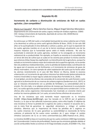VIII Remedia Workshop
Economía circular como catalizador de la sostenibilidad medioambiental del sector primario español
15
Ponencia Inaugural KL-01
Overview of the Global Research Alliance on Agricultural Greenhouse Gases
Hayden Montgomery
Special Representative - Global Research Alliance on Agricultural Greenhouse Gases. GRA
The Global Research Alliance on Agricultural Greenhouse Gases (GRA) was launched in
2009 with the aim of bringing countries together to find ways to satisfy a growing global
demand for food without growing greenhouse gas emissions. It was launched with the
recognition that while the extent of the increase in global food demand is uncertain, given
the loss and waste in the system, a growing demand exists. If agriculture is to contribute
to addressing climate change, it needs to also reduce its impact on the environment in
terms of its direct greenhouse gas emissions.
The GRA was launched to address an observed gap in the international system, where no
truly global platform existed with the explicit and central objective of coordinating research
into agricultural greenhouse gas emissions. The GRA provides a voluntary framework for
countries’ national agricultural research systems to be better coordinated, better
resourced and more efficient – by virtue of avoiding unnecessary duplication. The GRA
promotes collaborative research activities where it makes sense to do so, and creates a
critical mass of expertise that presents a higher value proposition for partner organizations.
Since inception, there have been significant developments in the international policy
landscape, which have further strenghtened the relevance and importance of the GRA. In
particular, the adoption by all UN Member States in 2015 of the 2030 Agenda for
Sustainable Development, which sets out a 15-year plan to achieve 17 Sustainable
Development Goals. A number of these relate directly to the GRA’s objectives (e.g. SDG2
– Zero Hunger, SDG12 – Responsible Production and Consumption, and SDG13 – Climate
Action). The adoption by UN Member States in 2015 of the Paris Agreement on Climate
Change, strengthening the global effort on climate by requiring all countries to establish
and communicate emissions reduction targets through their Nationally Determined
Contributions, has also strenghtened the relevance and importance of the GRA.
While it is true that one can always argue the absolute extent and speed of mitigation
action necessary, and can unpick assumptions made, it is increasingly understood that in
order to achieve the goals of the 2030 Agenda and the Paris Agreement the agricultural
sector will need to contribute to mitigation along with other sectors. Especially noting that
The Intergovernmental Panel on Climate Change (IPCC) Special Report on Global Warming
of 1.5 ºC, released in 2018 outlines illustrative model pathways for 2030 and 2050 that limit
global warming to 1.5°C as well as associated ranges of emissions reductions pathways by
gas and sector, including methane and nitrous oxide from agricultural production. In 2019,
the IPCC released is Special Report on Climate Change and Land, which highlighted the
fundamental importance of agriculture and other land use in responding to climate change
and food security challenges and the interdependences when addressing these challenges.
 