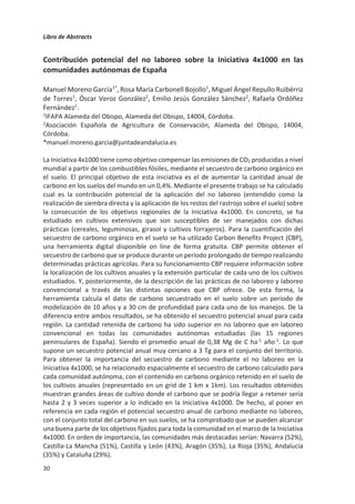 Libro de Abstracts
26
Efecto de la introducción de leguminosas en sistemas de doble cosecha de
maíz sobre las emisiones de gases de efecto invernadero
Jesús Fernández-Ortega1*
, Daniel Plaza-Bonilla1
Jorge Lampurlanés1
, Carlos
Cantero-Martínez1
1 Departamento de Producción Vegetal y Ciencia Forestal, Universidad de Lleida, Av. Rovira
Roure 191, 25198 Lleida
El maíz es el cultivo extensivo por excelencia en los regadíos del Valle del Ebro,
representando más del 33% del total sembrado en España. Esto es debido al beneficio
económico que reportaban estos sistemas a los agricultores. Sin embargo, los elevados
costes de producción sumados a la reducción del precio de venta, han llevado a buscar
alternativas que permitan mantener una rentabilidad aceptable. Una práctica que
comienza a tener aceptación en esta región ha sido la implementación de las dobles
cosechas basadas en cereales. No obstante, no existe una evaluación del efecto de la
diversificación de estos sistemas con leguminosas sobre las emisiones de gases de efecto
invernadero (GEI).
Para ello en un campo experimental de larga duración se compararon las emisiones de
sistemas de monocultivo de maíz frente a doble cosecha guisante-maíz, tanto con manejo
del suelo de laboreo intensivo (LI), como en siembra directa (SD) y a tres dosis de
fertilización nitrogenada (nula, media y alta). Para la medida de los GEIs se emplearon
cámaras estáticas de las que se tomaron 15 ml de gas a los 0, 20 y 40 min del cierre de la
cámara almacenándolo en viales Exetainer, para su posterior medida por cromatografía de
gases. El análisis de los resultados se hizo en base a los valores de N2O, CH4 y CO2. Además,
se calcularon las emisiones por kg de grano sumando las emisiones equivalentes de CO2,
suponiendo una potencial de calentamiento global del N2O de 298 y de 25 para el CH4, y se
hizo el cociente por el N del grano producido por hectárea. En el análisis de los resultados
del primer año, se encontró que la introducción de la leguminosa tuvo un efecto
significativo sobre las emisiones de CO2, alcanzándose unas emisiones totales al final del
ciclo de cultivo de 5275 kg C ha-1 en la doble cosecha frente a los 4572 kg C ha-1 emitidos en
el tradicional monocultivo de maíz. Para las emisiones de N2O se encontró además una
interacción significativa con el manejo del suelo, siendo el monocultivo de maíz manejado
con SD el sistema con las menores emisiones de este gas (705,97 kg N ha-1), comparado
con el monocultivo de maíz manejado en laboreo intensivo (1146,08 kg N ha-1), o la doble
cosecha tanto manejada en siembra directa (1001,99 kg N ha-1) como en laboreo intensivo
(1147,35 kg N ha-1). Sin embargo, en el análisis de las emisiones por kg de grano aparece el
sistema de monocultivo como el sistema con las mayores emisiones, con un valor de 5,20
kg de CO2 equivalente (eq) kg-1 de N en grano frente a los 2,65 kg de CO2 eq kg-1 de N en
grano que se generaron en el doble cultivo. Con estos resultados se puede concluir que,
aunque a priori el sistema de doble cosecha genera más emisiones de GEIs, la mayor
producción de este sistema disminuye las emisiones por kg de N en grano haciéndolo más
eficiente.
Esta investigación ha sido financiada mediante un proyecto del Plan Nacional de Investigación (ref.
AGL2017-84529-C3-3-R). JFO recibió una ayuda FPI (ref. PRE2018-084610). DPB recibió una ayuda JdC-I (ref.
IJCI-2016-27784).
 