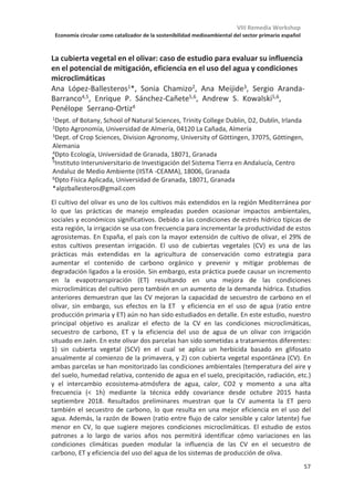 VIII Remedia Workshop
Economía circular como catalizador de la sostenibilidad medioambiental del sector primario español
53
¿Es posible medir la volatilización del amoniaco en parcelas agrícolas con
técnicas robustas y sencillas?
Eva Herrero1*, Viviana Guido2, Mónica Guillén1, Arturo Dauden1, Giorgio Provolo2, Rocío
Rodríguez 3, Alberto Sanz-Cobeña3, Dolores Quílez1
1
Centro de Investigación y Tecnología Agroalimentaria de Aragón, Av. Montañana 930, 50059 Zaragoza
2
Dpto de Ciencias Agrícolas y Ambientales, Universidad de Milán, via Celoria 2, 20133 Milán, Italia.
3 Dpto de Química y Análisis Agrícola. ETSIAAB Universidad Politécnica de Madrid, Av Complutense s/n 28040,
Madrid, España
*eherrero@cita-aragon.es
El amoniaco (NH3) es un precursor de la formación de materia particulada en la atmósfera.
Afecta a la salud de las personas provocando más de 400.000 muertes prematuras al año
en Europa. Además, la volatilización de NH3 contribuye a las emisiones indirectas de óxido
nitroso, potente gas de efecto invernadero, con un origen mayoritariamente agrícola. El
92% de las emisiones de NH3 en Europa provienen de la agricultura, y el 60% de ellas de la
aplicación de fertilizantes tanto inorgánicos como orgánicos. Para poder cuantificar el
efecto de distintas prácticas agrícolas sobre las emisiones de NH3 en condiciones reales, es
necesario disponer de métodos robustos y que a la vez sean fáciles de utilizar.
El objetivo de este trabajo es comparar el método de flujo horizontal integrado (IHF),
método de referencia para la cuantificación de emisiones de NH3, con distintos métodos de
muestreo y estimación sencillos en manejo. Se ha analizado el uso de diferentes
captadores, activos y pasivos, para medir concentraciones de NH3 en el aire combinados
con modelos de dispersión inversa y un método con cámaras estáticas semiabiertas.
El ensayo se realizó utilizando dos superficies emisoras circulares 50 m de diámetro, donde
se aplicaron 184 kg de N/ha en forma ureica. En el centro de cada una de ellas se ubicó un
mástil donde se anclaron shuttles a 0.25, 0.65, 1.25, 2.05 y 3.05 m sobre la superficie del
suelo para cuantificar las emisiones de NH3 mediante IHF. Al lado de los shuttles se
instalaron captadores pasivos ALPHA® (CEH) a 4 alturas 0.65, 1.25, 2.05 y 3.05 m y trampas
ácidas (en uno de los mástiles) a dos alturas 1.25 y 2.05 m. En un radio del círculo
perpendicular a la dirección del viento predominante en la zona (N-NO) se colocaron 6
cámaras estáticas semiabiertas de tereftalato de polietileno de 260 mm de altura y 100 mm
de diámetro. Se instalaron también los equipos necesarios para conocer las
concentraciones de fondo de NH3 para cada método. Los flujos de emisión se midieron
entre el 28 de octubre, después de la aplicación de la urea, y el 13 de noviembre de 2019,
diariamente los 5 primeros días y disminuyendo la frecuencia en los días sucesivos. Se
obtuvieron relaciones lineales significativas (p0.01) entre los flujos de NH3 cuantificados
mediante IHF y los estimados con el modelo de dispersión inversa utilizando como entrada
la concentración de NH3 medida con los captadores ALPHA® (a las 4 alturas) y con las
trampas acidas (2 alturas). También se obtuvo una relación significativa (p 0.01) entre los
flujos estimados mediante IHF y las cantidades de NH3 captadas con las cámaras
semiabiertas. La cantidad de amoniaco emitida en el periodo de medida (16 días)
representó en promedio un 27% del amonio aplicado con la urea, en consonancia con los
inventarios de emisión. Los métodos propuestos pueden facilitar la medida de las
emisiones de NH3 en campo en futuros trabajos.
Trabajo financiado con fondos de la UE, proyecto LIFE ARIMEDA (LIFE16ENV/ES/000400).
 