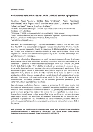 Libro de Abstracts
86
Minimización de emisiones de amoniaco aplicando tecnología de membrana
con diferentes ácidos
Isabel González-García1
, Berta Riaño1
, Beatriz Molinuevo-Salces1
, María Cruz García-
González1*
1Instituto Tecnológico Agrario de Castilla y León. Ctra. de Burgos, km 119, 47071 Valladolid;
*GarGonMi@itacyl.es
La minimización y valorización de residuos de la industria ganadera y agroalimentaria es un
punto clave en las estrategias de la bioeconomía. En ese sentido, una técnica innovadora
como la tecnología de membranas permeables a los gases (TMPG), empleada en el
Proyecto LIFE+ Ammonia Trapping, puede ayudar a la reducción de emisiones y a la
recuperación de nutrientes, ya que la TMPG es capaz de recuperar el NH3 contaminante en
forma de N asimilable.
El NH3, que se encuentra en el residuo líquido en forma de gas, pasa a través de la
membrana y es capturado por la solución ácida que recircula por el interior. Esta solución
ácida generalmente es H2SO4, que al combinarse con NH3 forma (NH4)2SO4, una sal con alto
valor como fertilizante. El objetivo de este trabajo es analizar la eficiencia de la
recuperación de NH3 con los ácidos HNO3, H3PO4, y C3H6O3, y compararla con la del H2SO4.
Para ello, se realizaron experimentos por duplicado para cada ácido. Se utilizó una solución
sintética (SS) a base de NH4Cl, NaHCO3 y alitiourea (para evitar procesos de nitrificación),
sustitutiva del purín, por considerar éste demasiado heterogéneo para obtener resultados
comparables. Se utilizó un volumen de SS de 0.7 L. Se utilizó una membrana tubular de
politetrafluoroetileno expandido (e-PTFE), con una longitud de 61 cm y un diámetro
exterior de 5.2 mm. La SS fue agitada constantemente con un agitador magnético, para
mejorar la recuperación de N. Se utilizó una baja aireación, para controlar el pH y asegurar
la disociación del NH4
+ en NH3. Se usaron 90 mL de solución ácida, que recircula a partir de
una botella por medio de una bomba peristáltica. Se monitoreó la cantidad de N
recuperada diariamente (mg NH4
+ L-1) y el pH de la solución ácida. Para mantener el pH
siempre inferior a 2, se acidificó la solución ácida en caso de que el pH aumentase con un
volumen conocido de ácido.
Respecto a la cantidad de N recuperada diariamente, se vio que no hay diferencias
significativas entre el H2SO4 y los otros ácidos. Se observó, que, aunque ácido láctico es
débil, resultó igualmente eficiente en la recuperación de N, y presentó otras ventajas
importantes:
a. Es posible obtenerlo de los residuos de la industria láctea y usarlo como materia
prima (solución ácida) en este proceso.
b. No es necesaria la acidificación constante, por resultar el pH más estable.
Por ello, el uso del ácido láctico en el proceso de recuperación de N supondría una
optimización en el proceso de valorización de residuos.
Este estudio fue apoyado por el proyecto FEDER-INIA: RTA 2015-00060-C04-C01 y el proyecto LIFE
+ AMMONIA TRAPPING (LIFE15-ENV / ES / 000284).
 