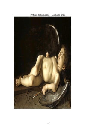 Pinturas de Caravaggio – Escriba de Cristo
103
 