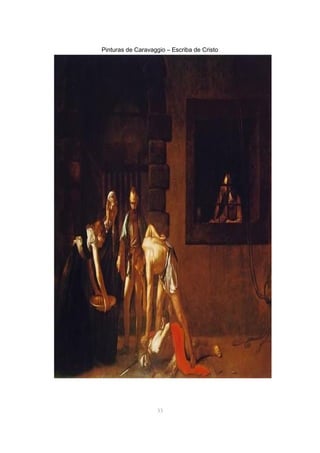 Pinturas de Caravaggio – Escriba de Cristo
33
 