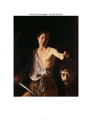 Pinturas de Caravaggio – Escriba de Cristo
37
 