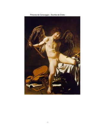 Pinturas de Caravaggio – Escriba de Cristo
39
 