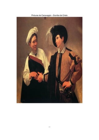 Pinturas de Caravaggio – Escriba de Cristo
45
 