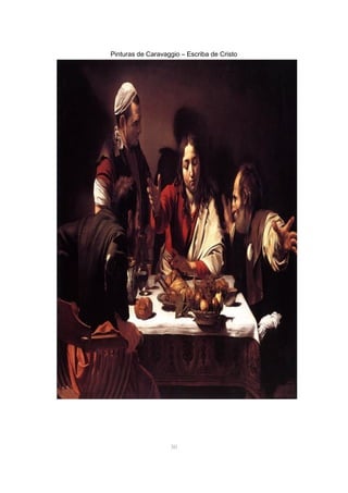 Pinturas de Caravaggio – Escriba de Cristo
50
 