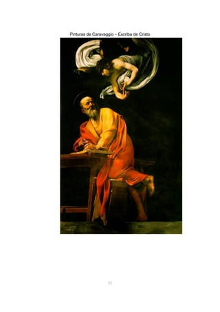Pinturas de Caravaggio – Escriba de Cristo
52
 