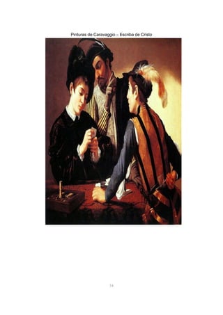 Pinturas de Caravaggio – Escriba de Cristo
54
 