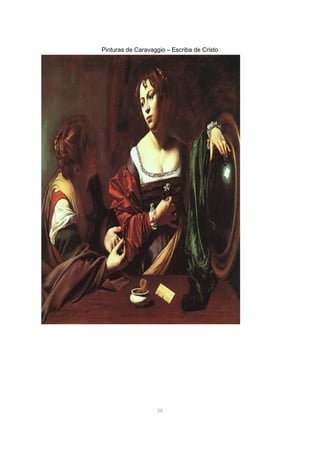 Pinturas de Caravaggio – Escriba de Cristo
58
 