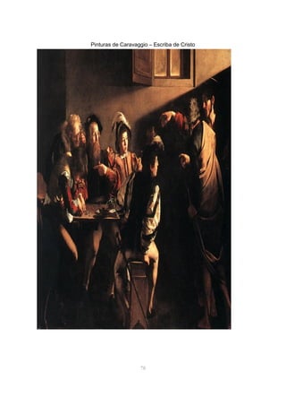 Pinturas de Caravaggio – Escriba de Cristo
78
 