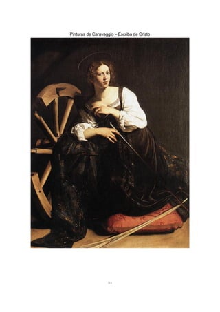 Pinturas de Caravaggio – Escriba de Cristo
84
 