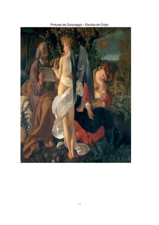 Pinturas de Caravaggio – Escriba de Cristo
94
 