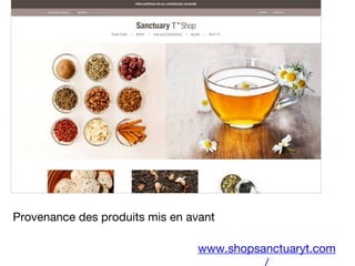 www.shopsanctuaryt.com
Provenance des produits mis en avant
 