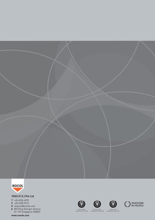 VOSS (F.E.) Pte Ltd
T +65 6296 4992
F +65 6298 2912
E enquiry@vossfe.com
803 King Georges Avenue
www.vossfe.com
ROCOL maintenance 3 no gas and plumbing:Layout 1 28/4/10 10:02 Page 48
01-192 Singapore 200803
A
 