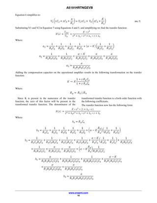 A5191HRTNGEVB
www.onsemi.com
18
Equation 6 simplifies to:
(eq. 7)
Substituting V1 and V2 in Equation 7 using Equations 4 and 5, and simplifying we find the transfer function:
Where:
Adding the compensation capacitor on the operational amplifier results in the following transformation on the transfer
function:
Where:
Since K is present in the numerator of the transfer
function, the zero of this factor will be present in the
transformed transfer function. The denominator of the
transformed transfer function is a forth order function with
the following coefficients.
The transfer function now has the following form:
Where:
 