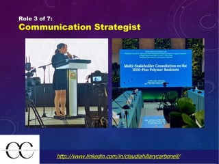 Role 3 of 7:
Communication Strategist
http://www.linkedin.com/in/claudiahillarycarbonell/
 
