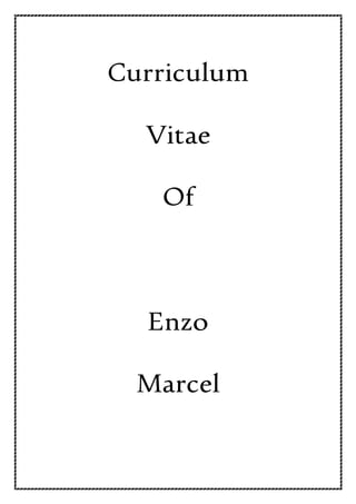 Curriculum
Vitae
Of
Enzo
Marcel
 