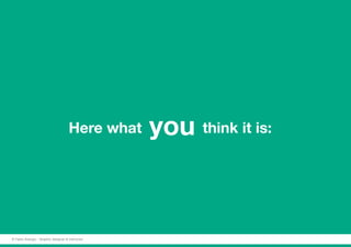 Here what you think it is:
© Fabio Arangio - Graphic designer & instructor
 