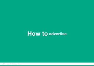 How to advertise
© Fabio Arangio - Graphic designer & instructor
 