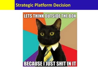 Strategic Platform Decision
 