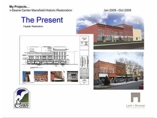 My Projects…
Deane Center Mansfield Historic Restoration Jan 2009 –Oct 2009
 