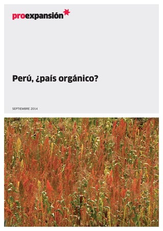 Perú, ¿país orgánico?
septiembre 2014
 